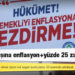 Emekli maaşına enflasyon+yüzde 25 zam hazırlığı