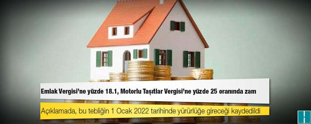 Emlak Vergisi'ne yüzde 18.1, Motorlu Taşıtlar Vergisi'ne yüzde 25 oranında zam