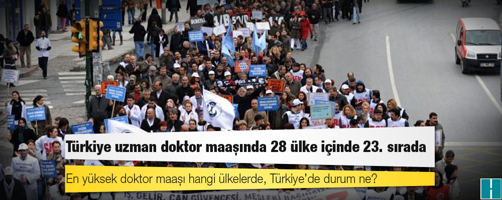 En yüksek doktor maaşı hangi ülkelerde, Türkiye’de durum ne?