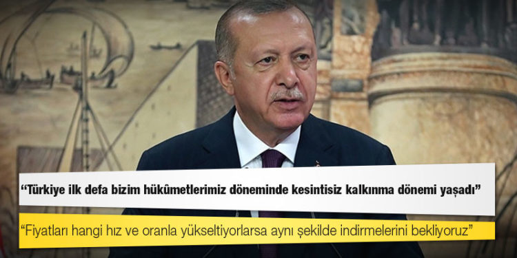 Erdoğan: Hızlı fiyat indirimleri gerçekleşmezse fahiş fiyatlarda ısrar edenlerin üzerine gidilecek