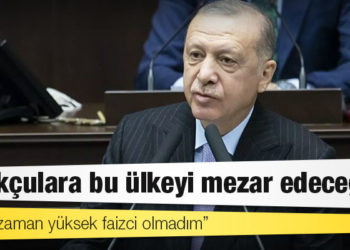 Erdoğan: Stokçulara bu ülkeyi mezar edeceğiz