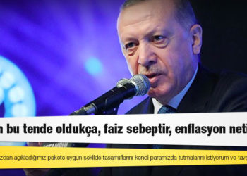 Erdoğan: Vatandaşlarımızdan açıkladığımız pakete uygun şekilde tasarruflarını kendi paramızda tutmalarını istiyorum ve tavsiye ediyorum
