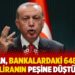 Erdoğan, bankalardaki 648 milyar liranın peşine düştü