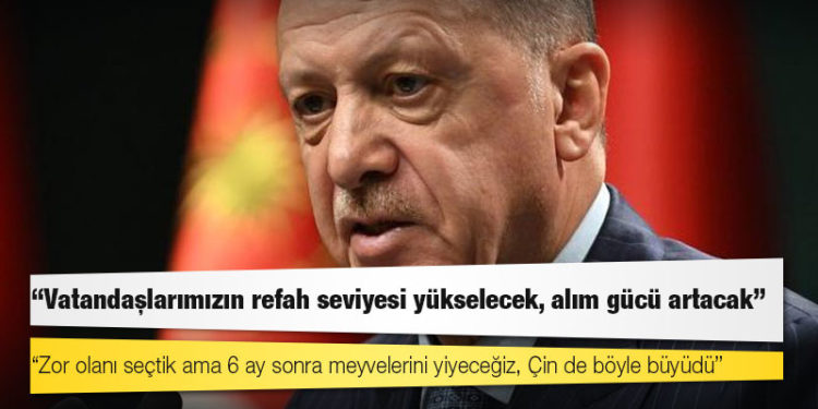 Erdoğan ekonomide yol haritasını anlattı: Zor olanı seçtik ama 6 ay sonra meyvelerini yiyeceğiz, Çin de böyle büyüdü