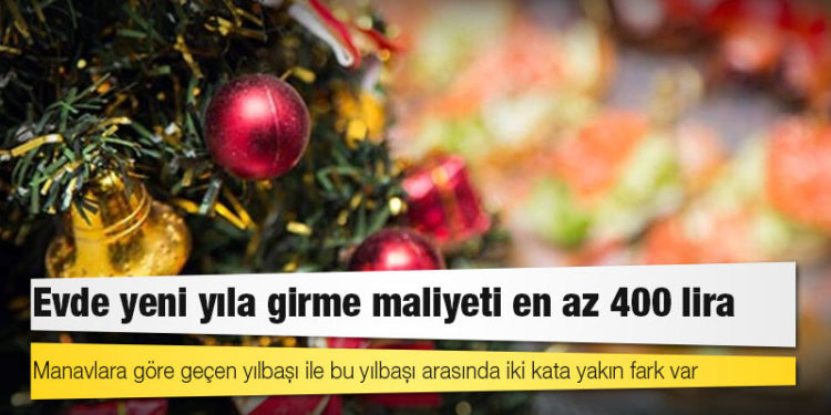 Evde yeni yıla girme maliyeti en az 400 lira
