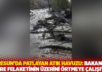 Giresun'da patlayan atık havuzu: Bakanlık &ccedil;evre felaketinin &uuml;zerini &ouml;rtmeye &ccedil;alışıyor
