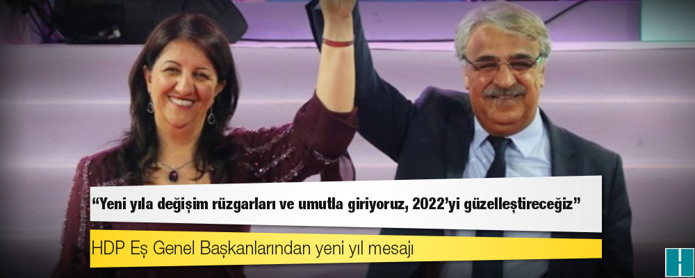 HDP Eş Genel Başkanlarından yeni yıl mesajı