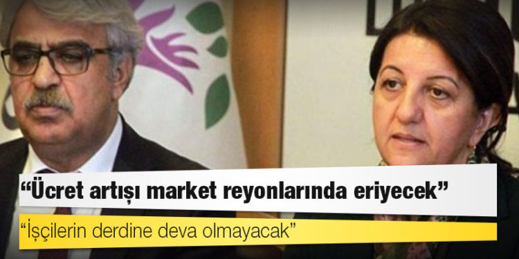 HDP Eş Genel Başkanı Sancar: Bir lütufmuş gibi sunulan yeni asgari ücret işçilerin derdine deva olmayacak