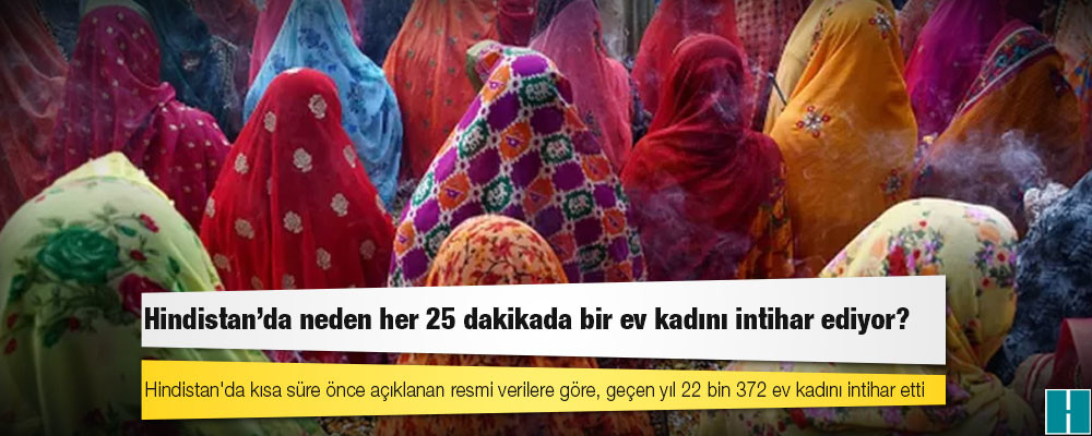 Hindistan'da neden her 25 dakikada bir ev kadını intihar ediyor?