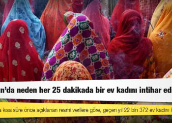 Hindistan'da neden her 25 dakikada bir ev kadını intihar ediyor?