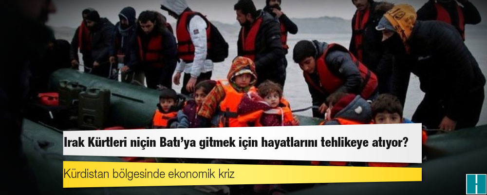 Irak Kürtleri niçin Batı'ya gitmek için hayatlarını tehlikeye atıyor?