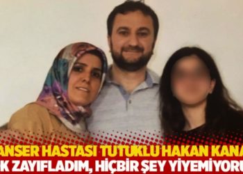 Kanser hastası tutuklu Hakan Kanat: &Ccedil;ok zayıfladım, hi&ccedil;bir şey yiyemiyorum