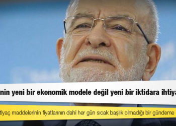 Karamollaoğlu: Türkiye’nin yeni bir ekonomik modele değil yeni bir iktidara ihtiyacı var!
