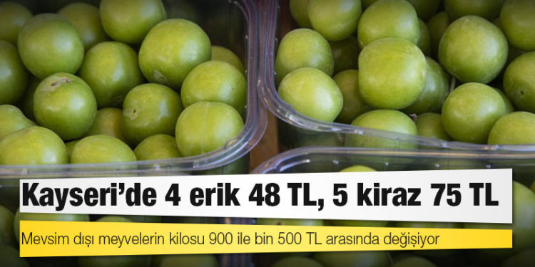 Kayseri'de 4 erik 48 TL, 5 kiraz 75 TL