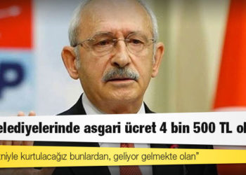 Kemal Kılıçdaroğlu duyurdu: CHP belediyelerinde asgari ücret 4 bin 500 TL olacak