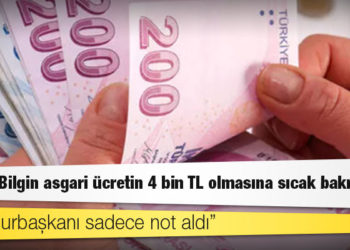 Kulis: Bakan Bilgin asgari ücretin 4 bin TL olmasına sıcak bakmıyor