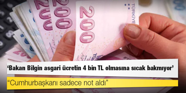 Kulis: Bakan Bilgin asgari ücretin 4 bin TL olmasına sıcak bakmıyor