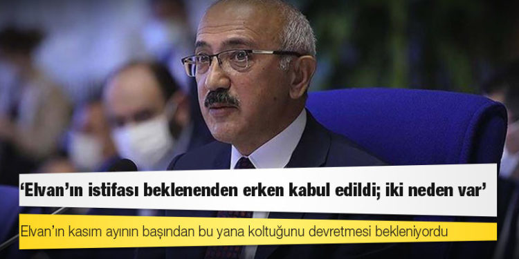 Kulis: Elvan’ın istifası beklenenden erken kabul edildi; iki neden var