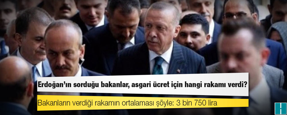 Kulis: Erdoğan'ın sorduğu bakanlar, asgari ücret için hangi rakamı verdi?