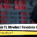 Kur Korumalı TL Mevduat Hesabına ilgi var mı? Ekonomistler ne diyor?