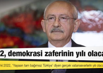 Kılıçdaroğlu: 2022, demokrasi zaferinin yılı olacak