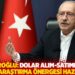 Kılıçdaroğlu: Dolar alım-satımları için Meclis Araştırma Önergesi hazırladık