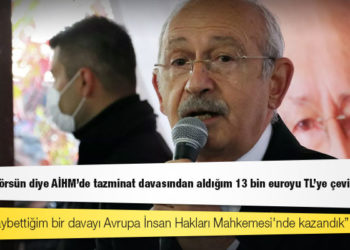 Kılıçdaroğlu: Erdoğan görsün diye AİHM'de tazminat davasından aldığım 13 bin euroyu TL'ye çevirmedim