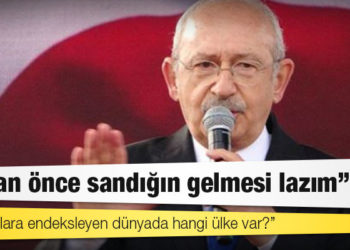 Kılıçdaroğlu: Faizi dolara endeksleyen dünyada hangi ülke var?