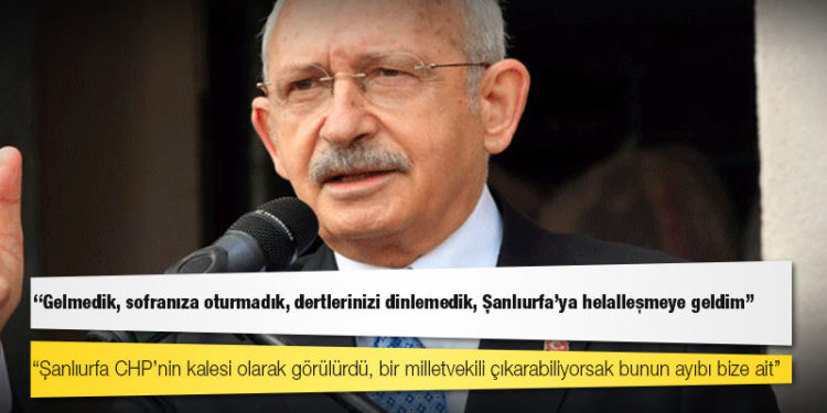 Kılıçdaroğlu: Gelmedik, sofranıza oturmadık, dertlerinizi dinlemedik, Şanlıurfa’ya helalleşmeye geldim