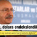 Kılıçdaroğlu: Hepimiz, dolara endekslendik