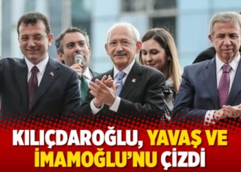 Kılıçdaroğlu, Yavaş ve İmamoğlu'nu çizdi