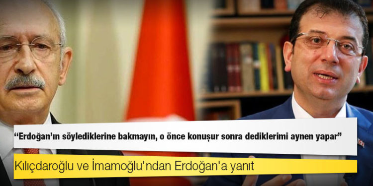 Kılıçdaroğlu ve İmamoğlu'ndan Erdoğan'a yanıt