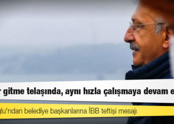 Kılıçdaroğlu'ndan belediye başkanlarına İBB teftişi mesajı: 'İktidar gitme telaşında, aynı hızla çalışmaya devam edin'