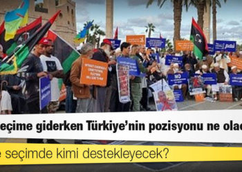 Libya seçime giderken Türkiye'nin pozisyonu ne olacak?