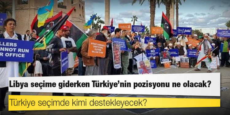 Libya seçime giderken Türkiye'nin pozisyonu ne olacak?