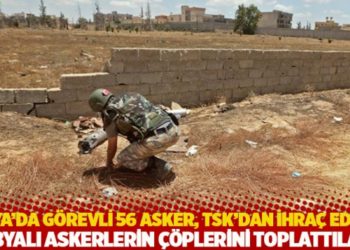 Libya'da g&ouml;revli 56 asker, TSK'dan ihra&ccedil; edildi: Libyalı askerlerin &ccedil;&ouml;plerini toplattılar
