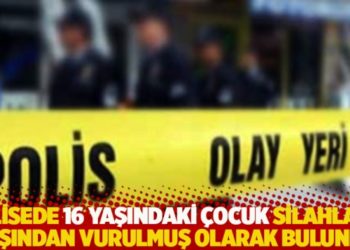Lisede 16 yaşındaki çocuk silahla başından vurulmuş olarak bulundu