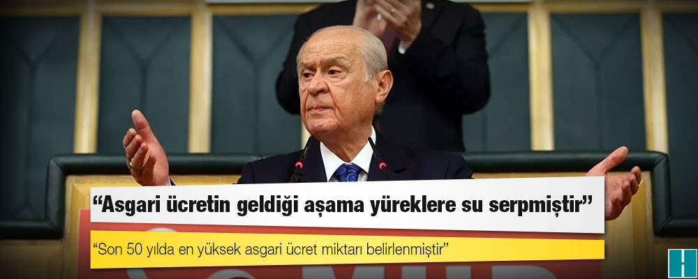 MHP Genel Başkanı Bahçeli: Asgari ücretin geldiği aşama yüreklere su serpmiştir