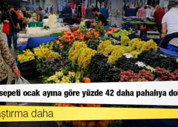 Market sepeti ocak ayına göre yüzde 42 daha pahalıya doluyor