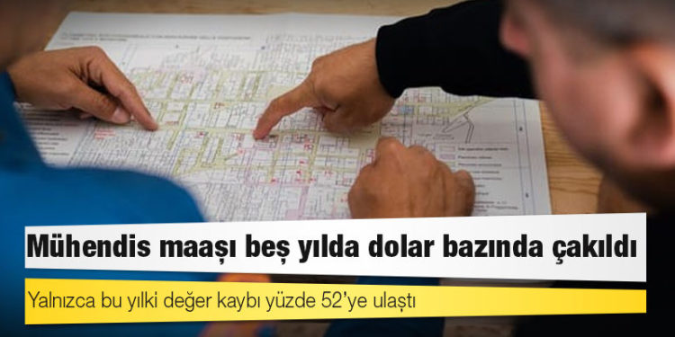 Mühendis maaşı beş yılda dolar bazında çakıldı