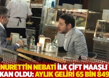 Nurettin Nebati ilk &ccedil;ift maaşlı bakan oldu: Aylık geliri 65 bin 849 TL