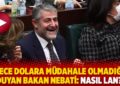 O gece dolara m&uuml;dahale olmadığını duyan Bakan Nebati: Nasıl lan?