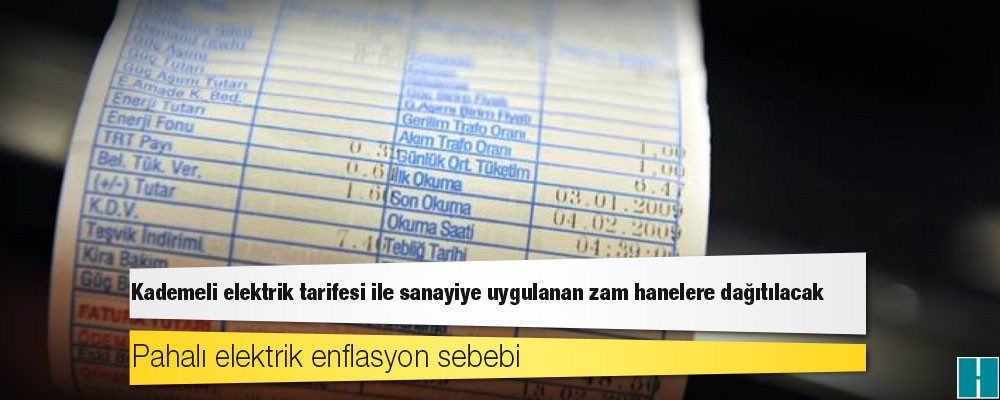 Ocak ayından itibaren uygulanacak olan kademeli elektrik tarifesi ile sanayiye uygulanan zam hanelere dağıtılacak