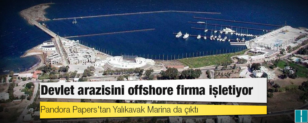 Pandora Papers'tan Yalıkavak Marina da çıktı