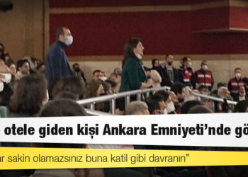 Poyraz Davası: Katille otele giden kişi Ankara Emniyeti'nde görevli