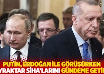 Putin, Erdoğan ile g&ouml;r&uuml;ş&uuml;rken Bayraktar SİHA'larını g&uuml;ndeme getirdi