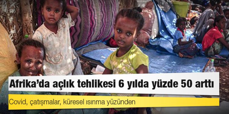 Rapor: Covid, çatışmalar, küresel ısınma yüzünden Afrika’da açlık tehlikesi 6 yılda yüzde 50 arttı