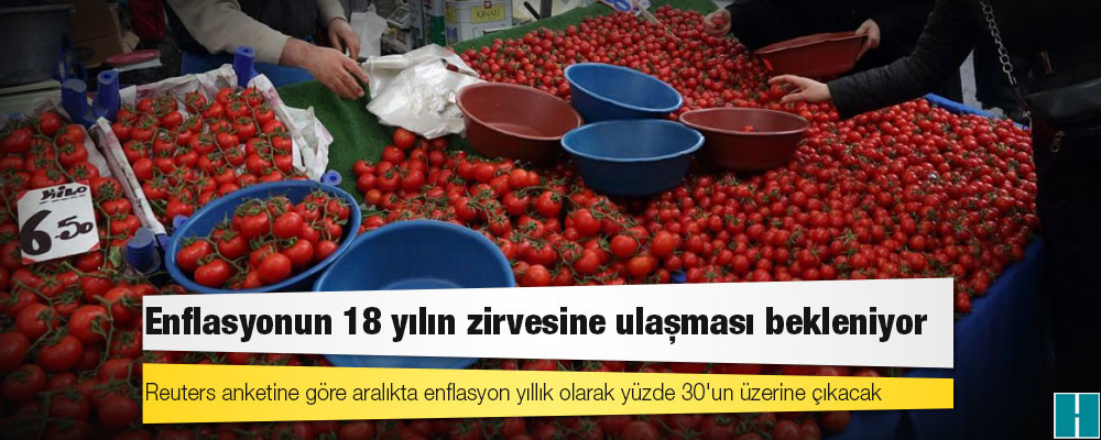 Reuters: Enflasyonun 18 yılın zirvesine ulaşması bekleniyor