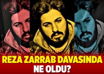 Reza Zarrab davasında ne oldu?