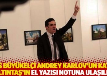 Rus b&uuml;y&uuml;kel&ccedil;i Andrey Karlov'un katili Altıntaş'ın el yazısı notuna ulaşıldı